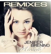 Jenifer Brening - Miracle (Remixes)