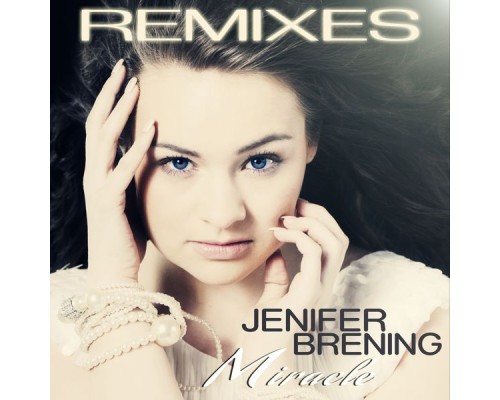 Jenifer Brening - Miracle (Remixes)