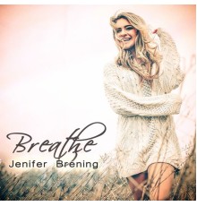 Jenifer Brening - Breathe