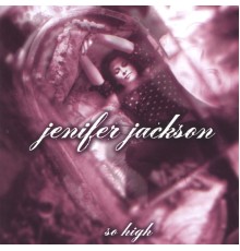 Jenifer Jackson - So High