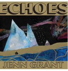 Jenn Grant - Echoes