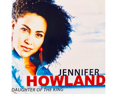 Jennifer Howland - Daughter of the King