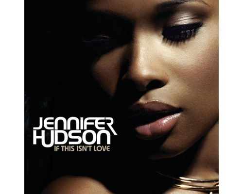 Jennifer Hudson - If This Isn't Love