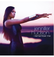 Jennifer Hudson - I Remember Me