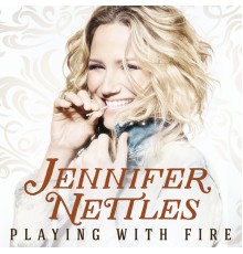 Jennifer Nettles - Playing With Fire