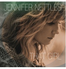 Jennifer Nettles - That Girl