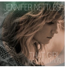 Jennifer Nettles - That Girl (Deluxe)