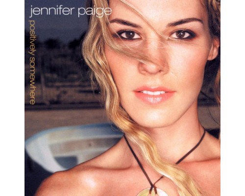 Jennifer Paige - Positively Somewhere