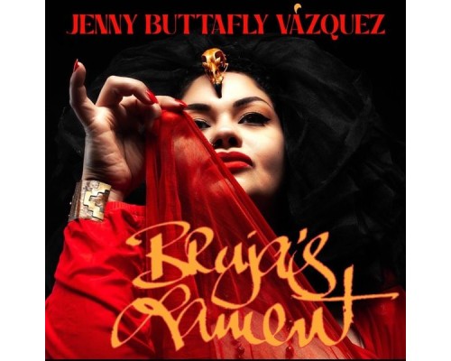 Jenny Buttafly Vazquez - Brujas Lament