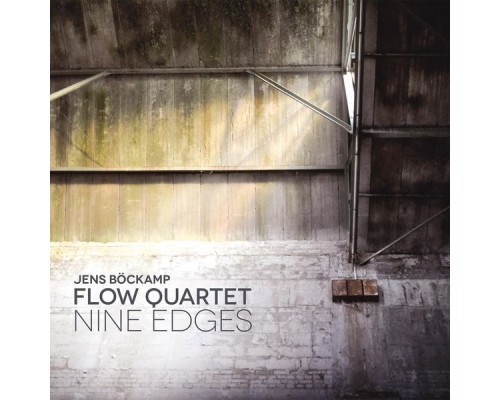 Jens Böckamp Flow Quartet - Nine Edges