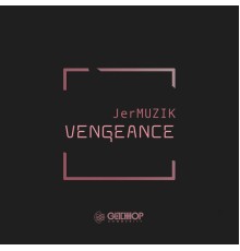 JerMUZIK - Vengeance