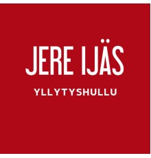 Jere Ijäs - Yllytyshullu