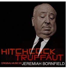 Jeremiah Bornfield - Hitchcock / Truffaut (Original Soundtrack)