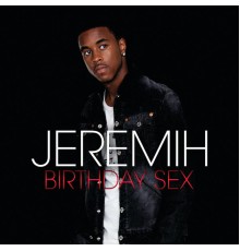 Jeremih - Birthday Sex (UK Remixes)