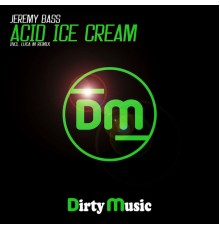 Jeremy Bass - Acid Ice Cream