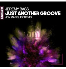Jeremy Bass - Just Another Groove  (Joy Marquez Remix)