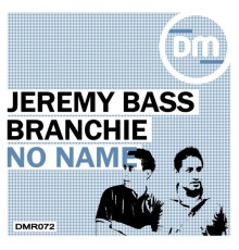 Jeremy Bass, Branchie - No Name