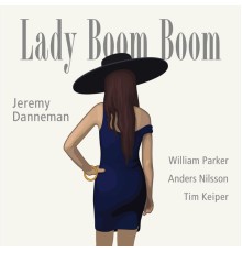 Jeremy Danneman - Lady Boom Boom