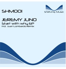 Jeremy Juno - Start With Why