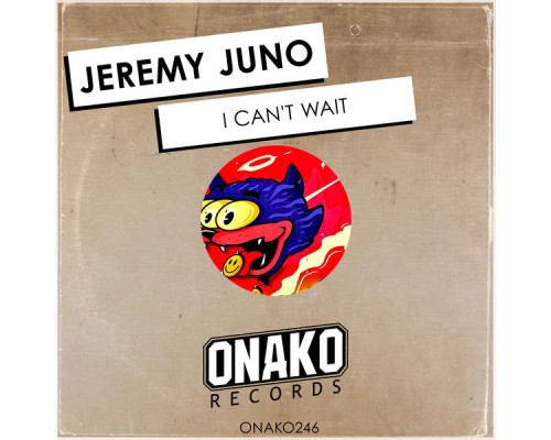 Jeremy Juno - I Can't Wait