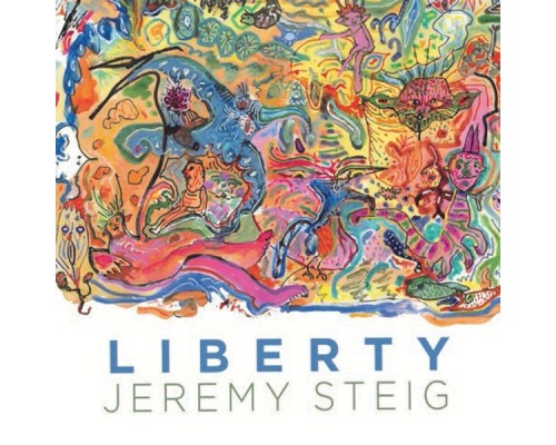 Jeremy Steig - Liberty