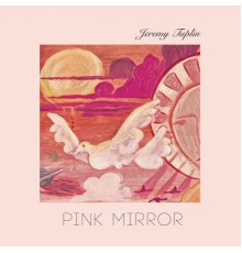 Jeremy Tuplin - Pink Mirror