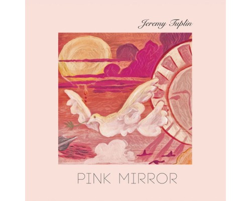 Jeremy Tuplin - Pink Mirror