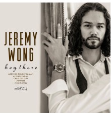 Jeremy Wong - Hey There