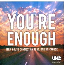 Jerk House Connection - You're Enough