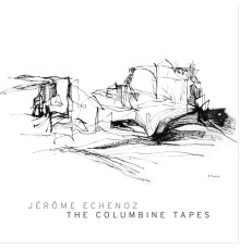 Jerome Echenoz - The Columbine Tapes