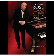 Jerome Rose - Jerome Rose Plays Beethoven Live in Concert - Soundtrack