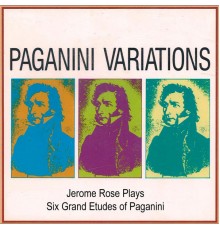Jerome Rose - Jerome Rose Plays Liszt : Six Grand Etudes of Paganini, Paganini Varitations