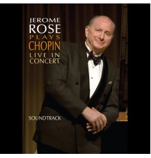 Jerome Rose - Jerome Rose Plays Chopin Live In Concert  (Soundtrack)