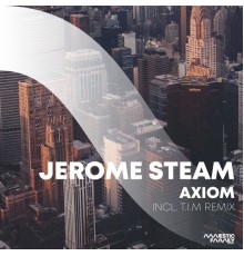 Jerome Steam - Axiom