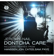 Jeromy Nail - Dontcha Care