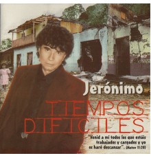 Jeronimo - Tiempos Dificiles