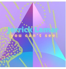 Jerrick Lamar - You Can´t See