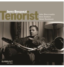 Jerry Bergonzi - Tenorist