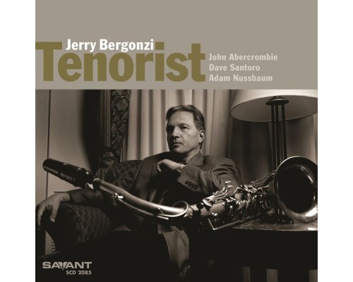 Jerry Bergonzi - Tenorist