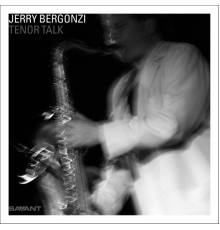 Jerry Bergonzi - Tenor Talk