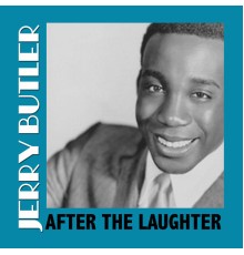 Jerry Butler - After The Laughter