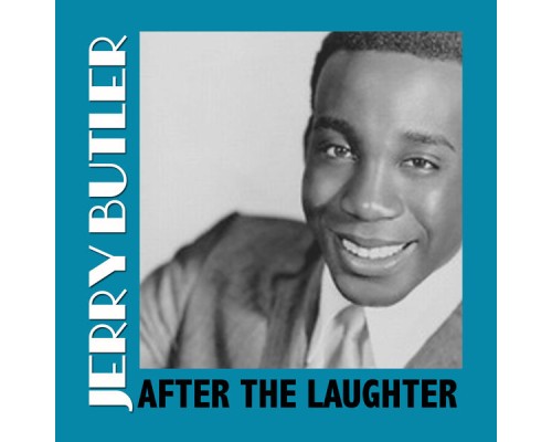 Jerry Butler - After The Laughter