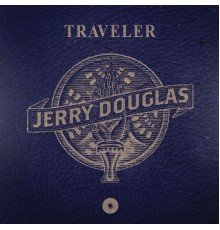 Jerry Douglas - Traveler