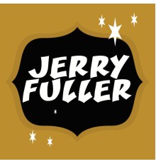 Jerry Fuller - Jerry Fuller