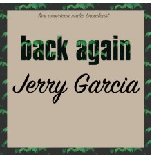 Jerry Garcia - Back Again