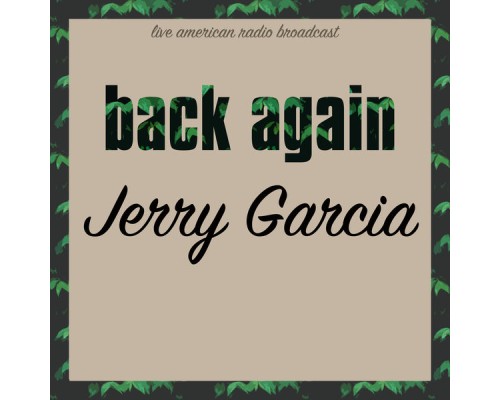 Jerry Garcia - Back Again