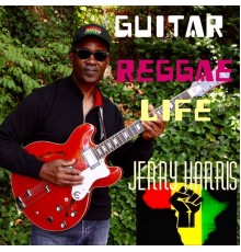 Jerry Harris - Guitar Reggae Life