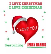 Jerry Harris - I Love Christmas