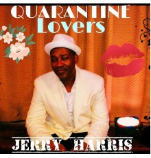 Jerry Harris - Quarantine Lovers