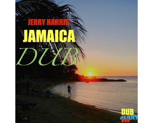 Jerry Harris - Jamaica Dub